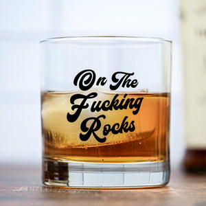 Meriwether "On the Fucking Rocks" Glass